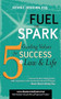 Fuel the Spark (5 Guiding Values for Success in Law & Life) by Kevin E Houchin, Alexis Martin Neely, 9781600375996