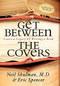 Get Between the Covers (Leave a Legacy by Writing a Book) by Neil Shulman, Eric Spencer, 9781600373145
