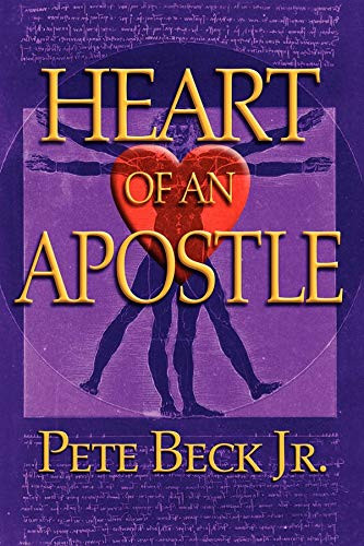 Heart of an Apostle by Pete Beck, 9781600371035