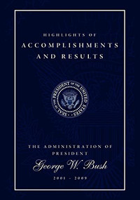 Highlights of Accomplishments and Results (The Administration of President George W. Bush 2001 - 2009) by Morgan James Publishing, 9781600375828