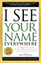 I See Your Name Everywhere (Leverage the Power of the Media to Grow Your Fame, Wealth and Success) by Pam Lontos, Andrea Brunais, Rick Frishman, 9781600374807