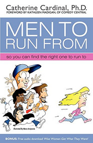 Men to Run from (So You Can Find the Right One to Run to) by Catherine Cardinal, 9781600375972