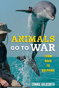Animals Go to War (From Dogs to Dolphins) by Connie Goldsmith, 9781512498042