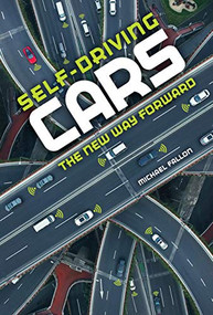 Self-Driving Cars (The New Way Forward) by Michael Fallon, 9781541500556