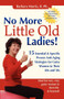 No More Little Old Ladies! (15 Essential & Specific Proven Anti-Aging Strategies for Gutsy Women in Their 40s and 50s) by Barbara Morris, 9781600375217