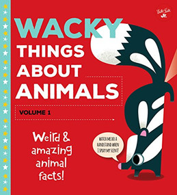 Wacky Things About Animals-Volume 1 (Weird and amazing animal facts!) by Tricia Martineau Wagner, Carles Ballesteros, 9781942875697