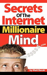 Secrets of the Internet Millionaire Mind by Matt Bacak, 9781600370526