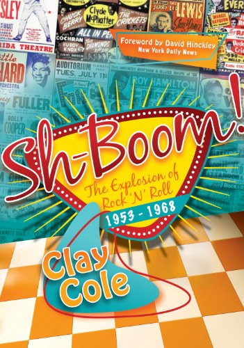 Sh-Boom! (The Explosion of Rock 'n' Roll (1953-1968)) by Clay Cole, David Hinckley, 9781600376382