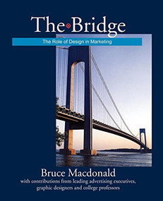 The Bridge (The Role of Design in Marketing) by Bruce MacDonald, 9781600374463