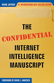 The Confidential Internet Intelligence Manuscript by Mark Joyner, David L Hancock, 9780974613314