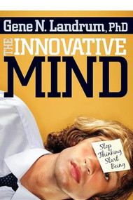 The Innovative Mind (Stop Thinking, Start Being) by Gene N Landrum, 9781600374548