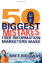 50 Biggest Mistakes (I See Information Marketers Make) by Bret Ridgway, 9781600378676