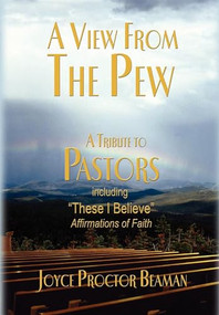 A View From the Pew (A Tribute to Pastors) by Joyce Proctor Beaman, 9781933596785