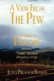 A View From the Pew (A Tribute to Pastors) - 9781600373596 by Joyce Proctor Beaman, 9781600373596