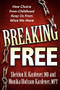 Breaking Free (How Chains From Childhood Keep Us From What We Want) by Sheldon H. Kardener, Monika Olofsson Kardener, 9781600376450
