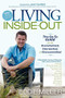Living Inside-Out (The Go-to Guide for the Overwhelmed, Overworked, & Overcommitted) by Eddie Miller, Jack Canfield, 9781600377976