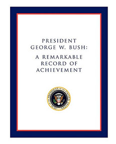 President George W. Bush (A Remarkable Record of Achievement) by Morgan James Publishing, 9780976090120
