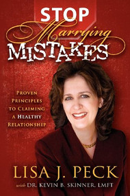 Stop Marrying Mistakes (Proven Principles to Claiming a Healthy Relationship) by Lisa J Peck, 9781600375224