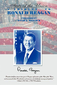 The State of the Union (A Tribute to Ronald Reagan) by David L Hancock, 9780975857038