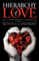 Hierarchy Of Love (The Guide to Help You Get the Best of Someone's Love) by Kenya L. Coleman, 9781614481317