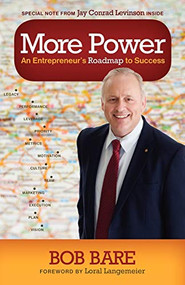 More Power (An Entrepreneur's Roadmap to Success) by Bob Bare, 9781614482703