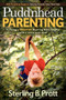 Pudd'nhead Parenting (Forming a Positive Working Relationship with a Child with ADD) by Sterling B. Pratt, 9781614481034