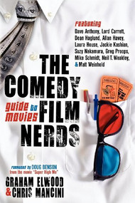 The Comedy Film Nerds Guide to Movies by Graham Elwood, Chris Mancini, 9781614482215