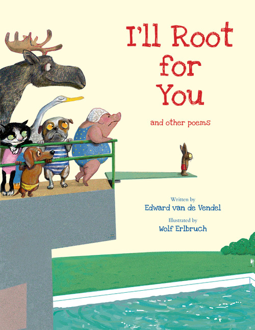I'll Root for You by Edward van de Vendel, Wolf Erlbruch, David Colmer, 9780802855015