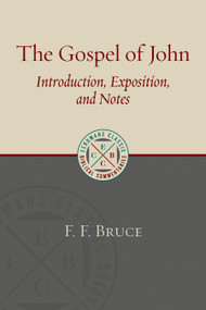 The Gospel of John (Introduction, Exposition, and Notes) by F. F. Bruce, 9780802875914