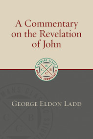 A Commentary on the Revelation of John - 9780802875907 by George Eldon Ladd, 9780802875907