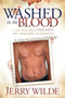 Washed in the Blood (The True Story About Triumph Over Remarkable Circumstances) by Jerry Wilde, 9781614480525