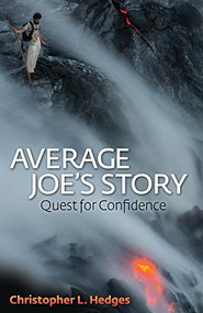 Average Joe's Story (Quest for Confidence) - 9781630470456 by Christopher L. Hedges, 9781630470456