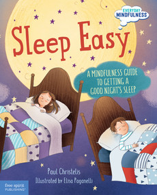 Sleep Easy (A Mindfulness Guide to Getting a Good Night's Sleep) by Paul Christelis, Elisa Paganelli, 9781631983344