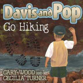 Davis and Pop Go Hiking - 9781630472177 by Cary D. Wood, Cecilia Turner, 9781630472177