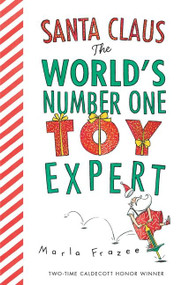Santa Claus: The World's Number One Toy Expert (A Christmas Holiday Book for Kids) - 9781328485427 by Marla Frazee, Marla Frazee, 9781328485427