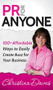 PR for Anyone (100+ Affordable Ways to Easily Create Buzz for Your Business) - 9781630470364 by Christina Daves, 9781630470364