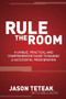 Rule The Room (A Unique, Practical and Comprehensive Guide to Making a Successful Presentation) by Jason Teteak, Dale Burg, 9781614486138