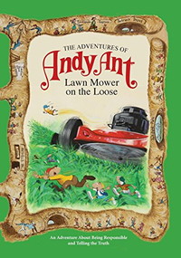 The Adventures of Andy Ant (Lawn Mower On The Loose) by Gerald D. O'Nan, Norman McGary, 9781614486732