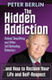 The Hidden Addiction (Behind Shoplifting and Other Self-Defeating Behaviors) by Peter Berlin, 9781614483908