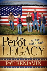 The Perot Legacy (A New Political Path) by Pat Benjamin, 9781614484721