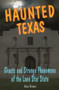 Haunted Texas (Ghosts and Strange Phenomena of the Lone Star State) by Alan N. Brown, 9780811735001