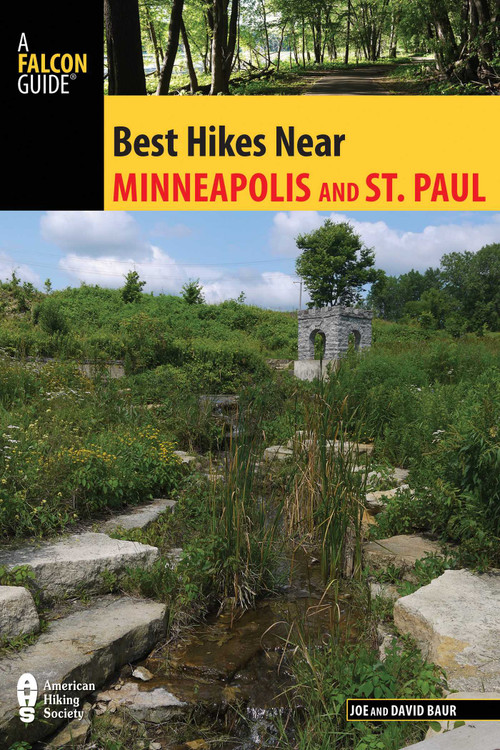 Best Hikes Near Minneapolis and Saint Paul by Joe Baur, David Baur, 9781493023264