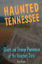 Haunted Tennessee (Ghosts and Strange Phenomena of the Volunteer State) by Alan Brown, 9780811735407