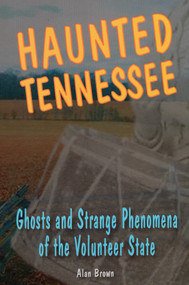Haunted Tennessee by Alan Brown, 9780811735407