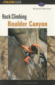 Rock Climbing Boulder Canyon by Richard Rossiter, 9781560447504