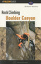 Rock Climbing Boulder Canyon by Richard Rossiter, 9781560447504