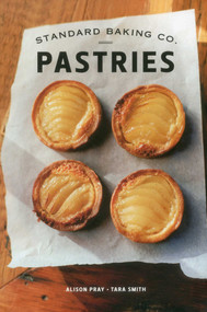 Standard Baking Co. Pastries by Alison Pray, Tara Smith, Sean Alonzo Harris, 9781608931842