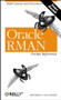 Oracle RMAN Pocket Reference (RMAN Syntax and Procedures) by Darl Kuhn, Scott Schulze, 9780596002336