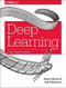 Deep Learning (A Practitioner's Approach) by Josh Patterson, Adam Gibson, 9781491914250