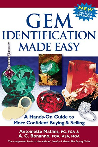 Gem Identification Made Easy (6th Edition) (A Hands-On Guide to More Confident Buying & Selling) by Antoinette Matlins, PG, FGA, Antonio C. Bonanno, FGA, ASA, MGA, 9780997014556